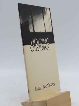 Item #033401 Holding Obsidian (Signed First Edition). David McAleavey