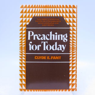 Item #033466 Preaching for Today (First Edition). Clyde E. Fant
