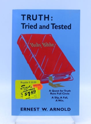 Item #033889 Truth: Tried and Tested (A Quest for Truth Runs Full Circle-A Slip, A Fall, A Win)....