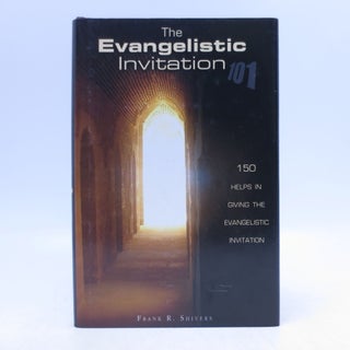 Item #034395 The Evangelistic Invitation 101 - 150 Helps In Giving The Evangelistic Invitation....
