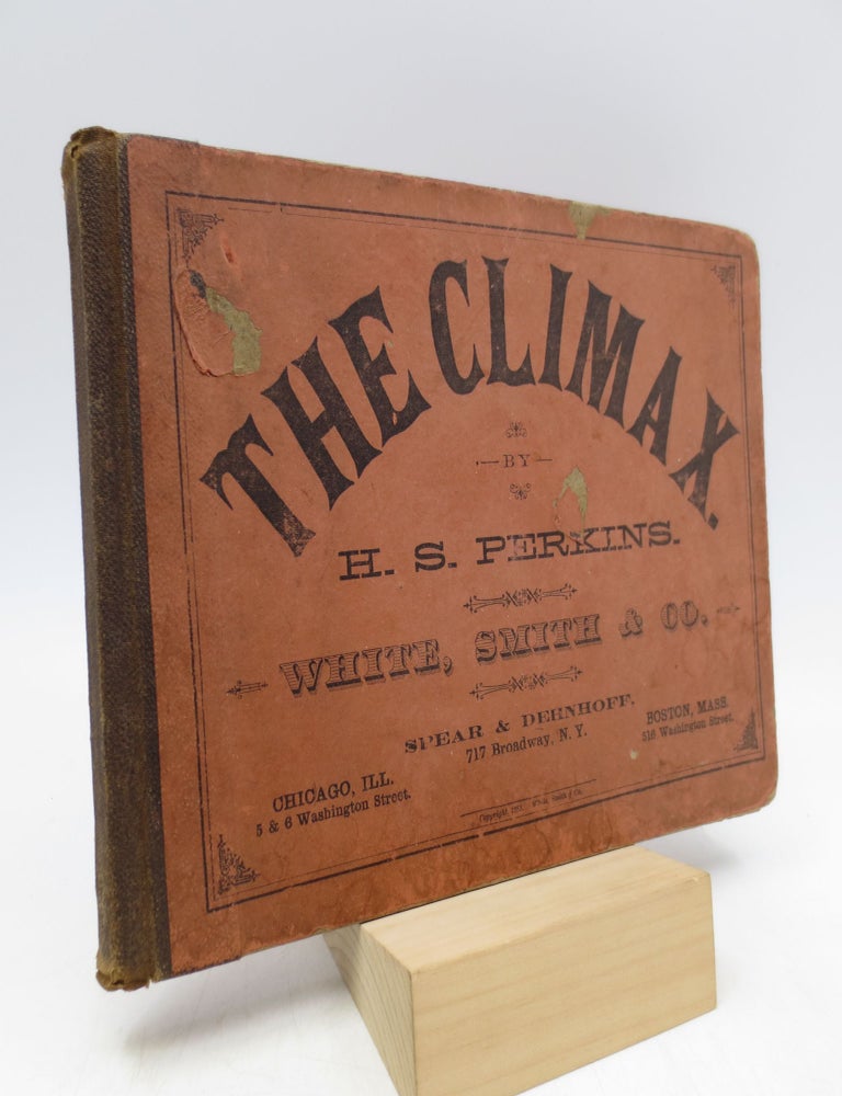 Item #034474 The Climax: for Choirs, Singing Classes, Musical Institutes, Conventions, &C. (First Edition). H. S. Perkins.