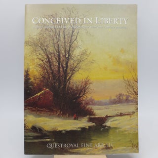 Item #034751 Conceived in Liberty: A major exhibition and sale of Hudson River School and...