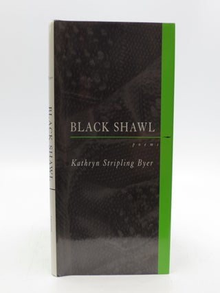Item #034901 Black Shawl: Poems (Signed First Edition). Kathryn Stripling Byer