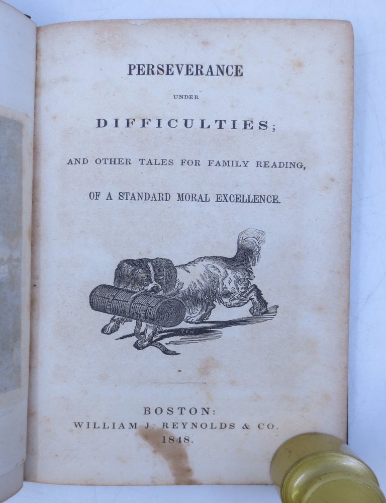 Item #035002 Perseverance under Difficulties; and Other Tales for Family Reading, of a Standard Moral Excellence (First Edition). Levi A. Cook Oliver Pelton.