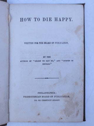 Item #035018 How to Die Happy (First Edition). By the author of