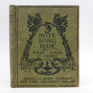 Item #035039 Rote Song Book: First Steps in Music (Natural Music Course) First Edition. Frederic...