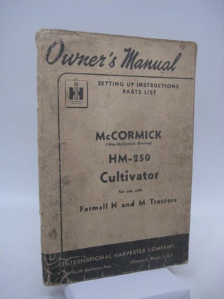 Item #035149 McCormick HM-250 Cultivator (Owner's Manaul) for use with Farmall H and M Tractors....