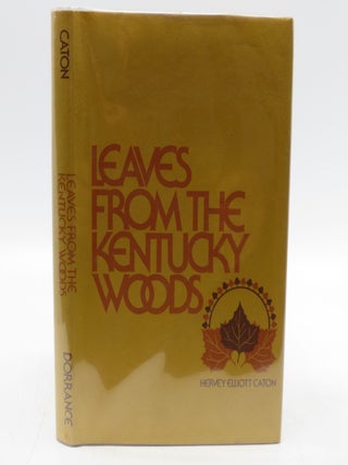 Item #035445 Leaves From the Kentucky Woods (Review Copy). Hervey Elliott Canon
