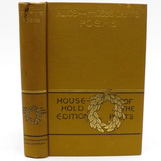 Item #035446 The Poetical Works of Alice and Phoebe Cary (Household Edition). Alice, Phoebe Cary