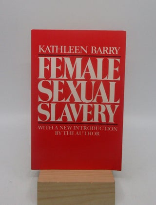 Item #035717 Female Sexual Slavery. Kathleen L. Barry