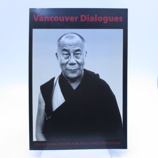 Item #035788 Vancouver Dialogues. Dalai Lama Center for Peace and Education