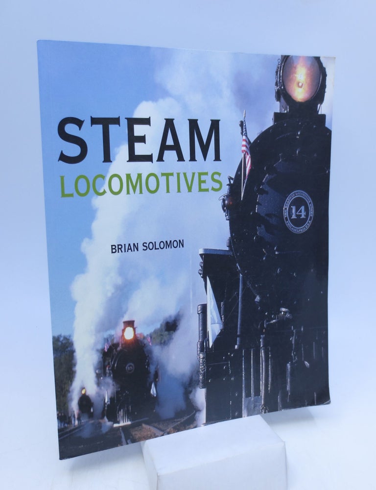 Item #036913 Steam Locomotives. Brian Solomon.