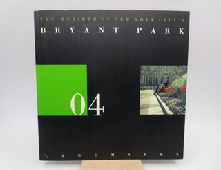Item #036930 04 The Rebirth of New York City's Bryant Park (The Land Marks Series, No. 4)....