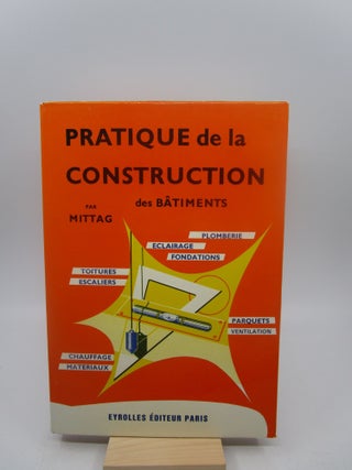Item #037014 Pratique de la Construction des Batiments. Martin Mittag
