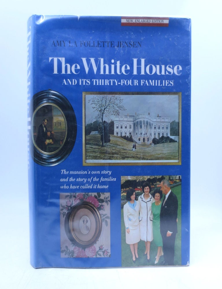 Item #037551 The White House and Its Thirty-four Families (Enlarged Edition). Amy La Follette Jensen.