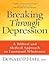 Item #038060 Breaking Through Depression: A Biblical and Medical Approach to Emotional Wholeness...