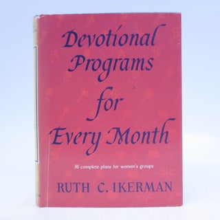 Item #038122 Devotional Programs for Every Month (Signed). Ruth C. Ikerman