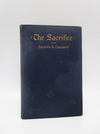 Item #038172 The Sacrifice (First Edition). Amarita B. Campbell