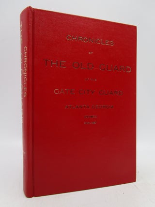 Item #038594 Chronicles of the Old Guard of the Gate City Guard, Atlanta, Georgia: Volume II:...
