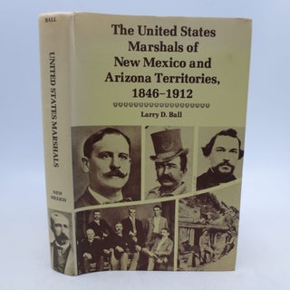 Item #039154 The United States Marshals of New Mexico and Arizona Territories, 1846-1912 (First...