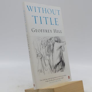 Item #039283 Without Title (New). Geoffrey Hill