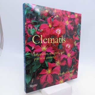 Item #039595 Clematis: Inspiration, Selection, and Practical Gudance. Charles Chesshire