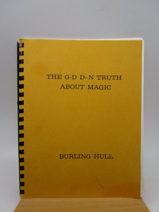 Item #039707 The G-d D--n Truth About Magic (No. 1). Gid Dayn Burling Hull