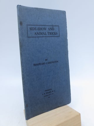 Item #039824 Side-Show and Animal Tricks (First Edition). Hereward Carrington