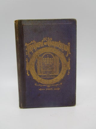 Item #039967 Triumph of Combustion: A Treatise on the Science of Combustion introducing a new...