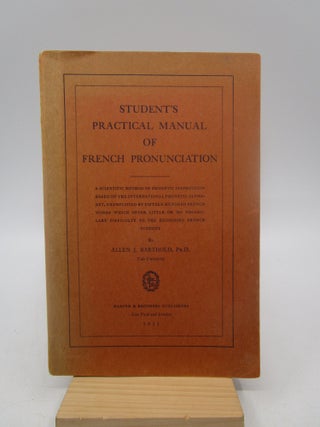Item #040209 Student's Practical Manual of French Pronunciation (First Edition). Allen J. Barthold
