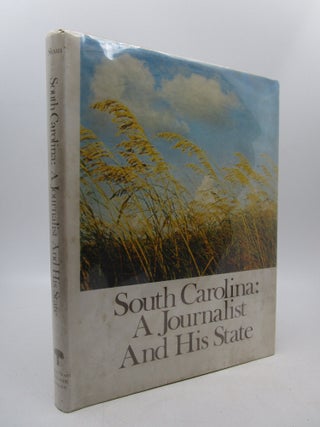 Item #040226 South Carolina: A Journalist and His State (Signed). Kathleen Lewis Sloan Eugene B....