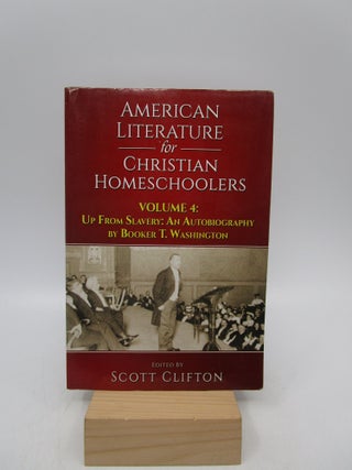 Item #041122 American Literature for Christian Homeschoolers - Volume 4: Up From Slavery: An...