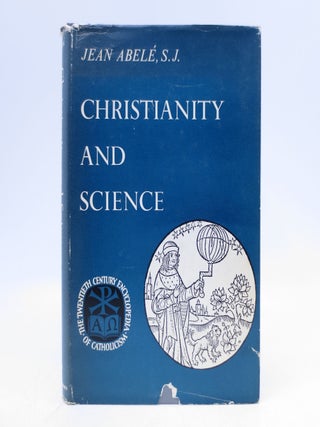 Item #041598 Christianity and Science (First Edition). Jean Abele, R. F. Trevett