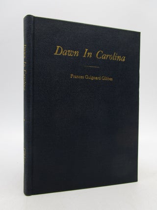 Item #041667 Dawn in Carolina: A Play in Three Acts (Author's Proof). Frances Guignard Gibbes,...