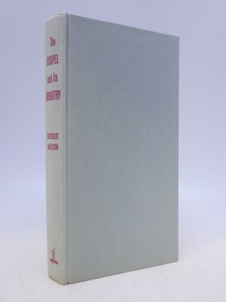 Item #041893 Gospel and Its Ministry: A Handbook of Evangelical Truth (Christian Classics). Sir...