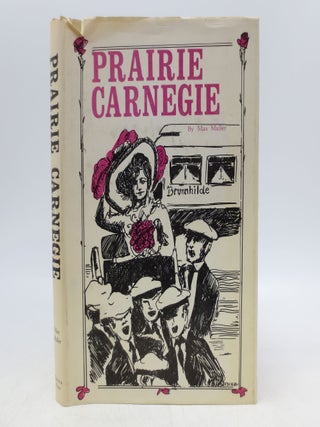 Item #041898 Prairie Carnegie: The Story of Presser and Ling...(Signed). Max Muller