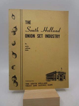 Item #042379 The South Holland Onion Set Industry (Signed First Edition). Arvin William Hahn