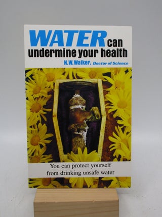 Item #042394 Water Can Undermine Your Health. Dr. Norman W. Walker