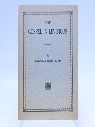 Item #042682 The Gospel in Leviticus. Eleanor Herr Boyd