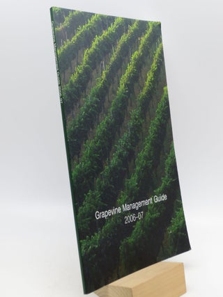 Item #042888 Grapevine Management Guide 2006-07. Tony Somers, Leo Quirk