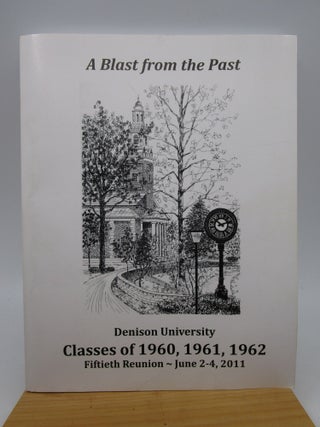 Item #042959 A Blast from the Past: Denison University Classes od 1960, 1961, 1962 Fiftieth...