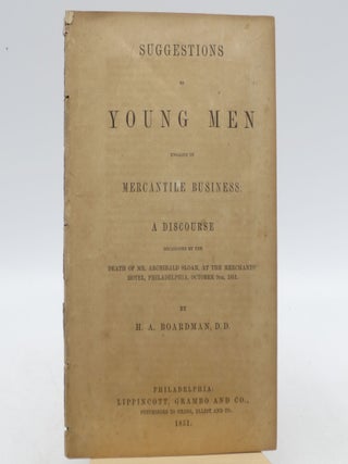 Item #047382 Suggestions To Young Men Engaged in Mercantile Business; a Discourse Occasioned by...