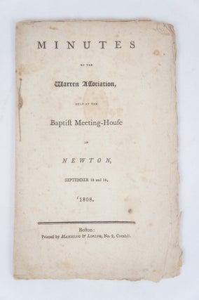 Item #049144 Minutes Of the Warren (Baptist) Association, At the Baptist Meeting-House in Newton,...