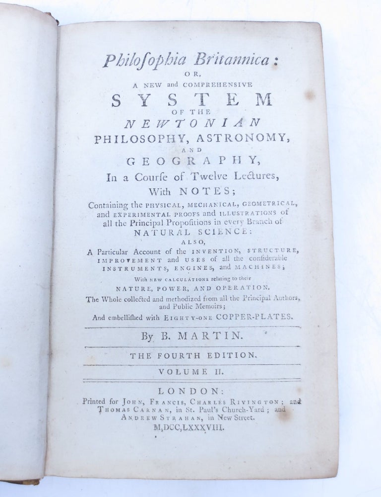 Item #050191 Philosophia Britannica: Or, a New & Comprehensive System of the Newtonian Philosophy, Astronomy, & Geography... (Vol. 2 Only of 3). Martin, enjamin.