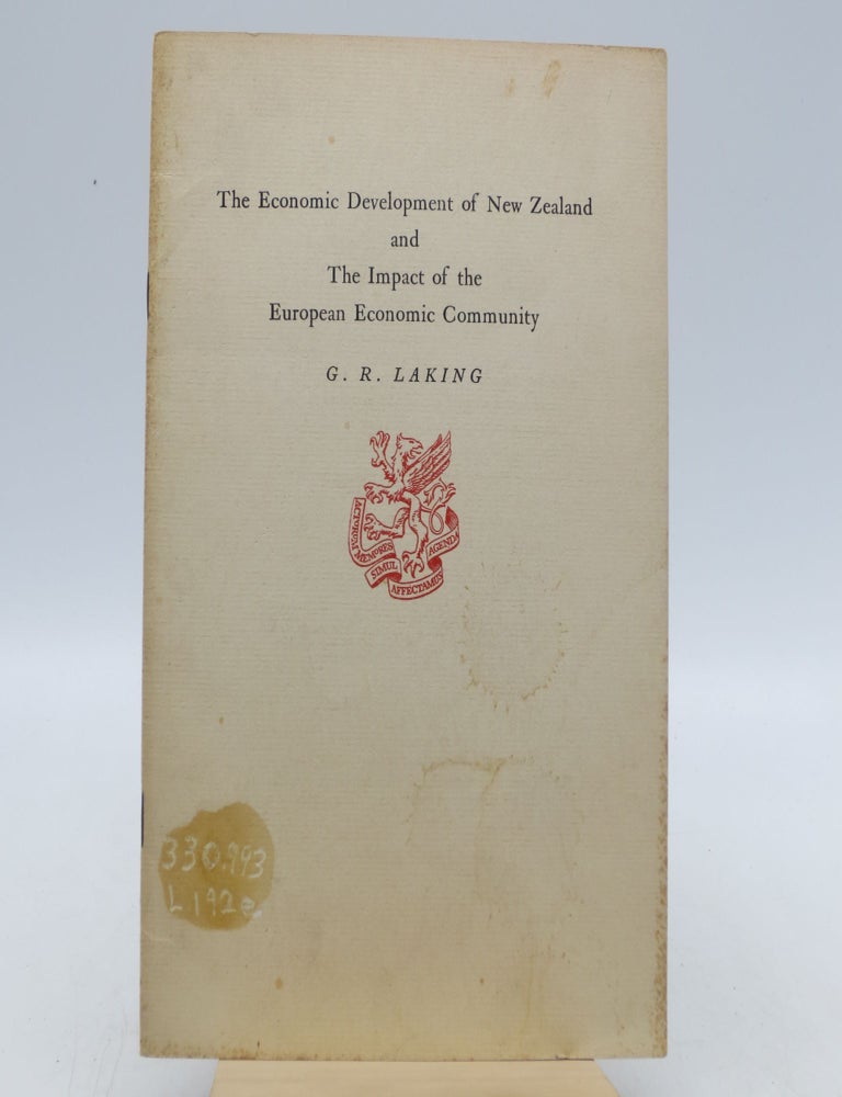 Item #057510 The Economic Development of New Zealand and the Impact of the European Economic Community. G. R. Laking.