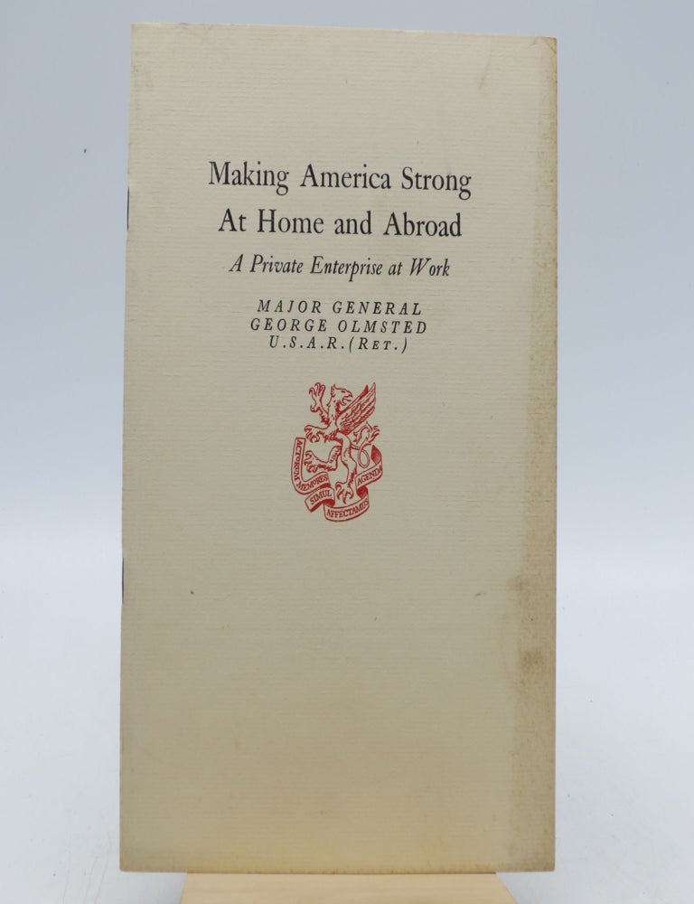 Item #057540 Making America Strong at Home and Abroad: A Private Enterprise at Work (International Bank). George Olmstead.