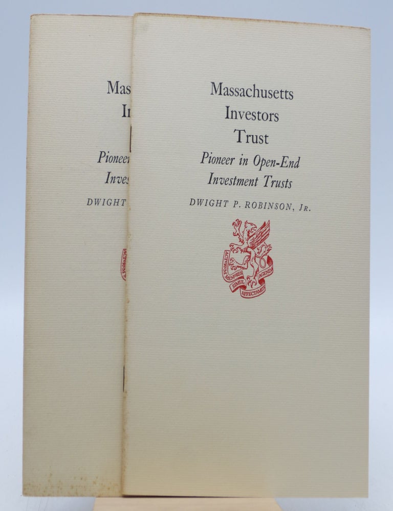 Item #057561 Massachusetts Investors Trust: Pioneer in Open-End Investment Trusts. Dwight P. Robinson, Jr.