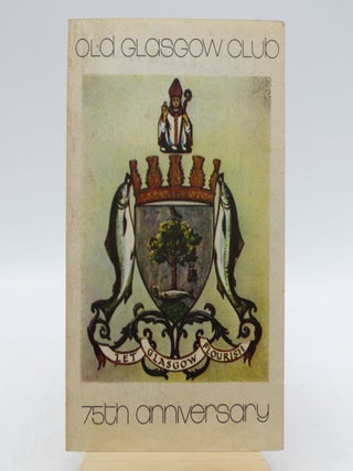 Item #057766 Old Glasgow Club 75th Anniversary. James A. Robertson, Pres