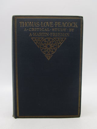 Item #058174 Thomas Love Peacock : A critical Study. A. Martin Freeman