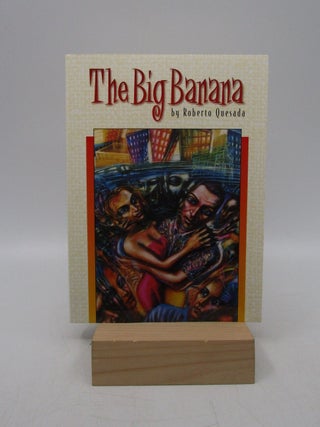 Item #058726 The Big Banana. Roberto Quesada, Walter Krochmal